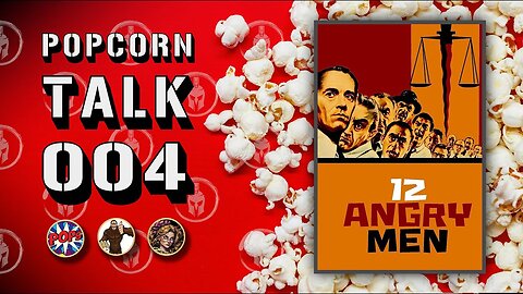 Popcorn Talk #4 - 12 Angry Men (1957)