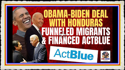 Obama-Biden Deal With Honduras FUNNELED Migrants Financed ActBlue