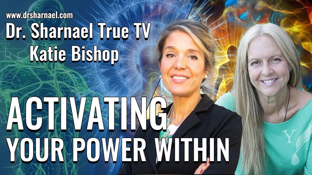 Activating Your Power Within Katie Bishop & Dr. Sharnael SUBSCRIBE