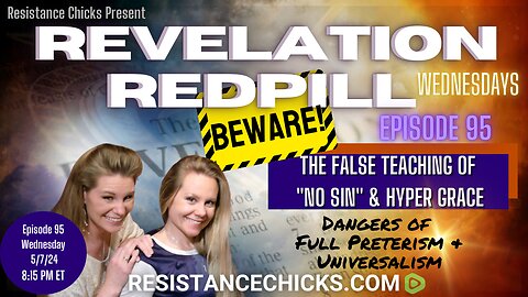 Revelation Redpill EP 95: BEWARE! False Teaching of "No Sin" & Hyper Grace