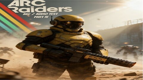 NOW TESTING : ARC RAIDERS | AUDIO / MIC TESTING EQUIPMENT PART IV