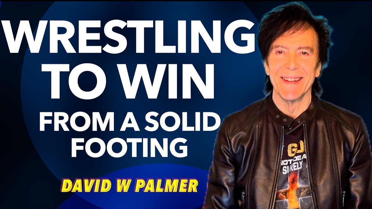 "Wrestling to Win from a Solid Footing" - David W Palmer (2025)