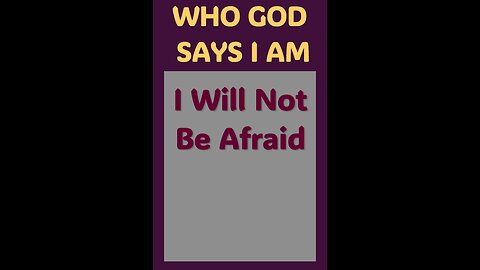 I WILL NOT BE AFRAID #wordofgod #fearless #Jesus #wisdom #God #power #love #selfcontrol #courage