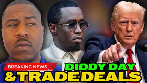 African Immigrants OTW, Trump Speaks At Saudi Investment Forum and DIDDY Trial Updates