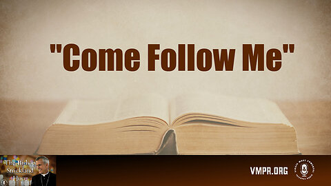 09 Jul 25, The Bishop Strickland Hour: Come Follow Me