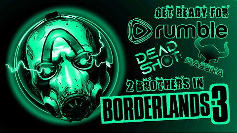 18+ / Borderlands 3 / Coop with @MADDNA @Kate_Astrphe and Chad/Bubbles #04