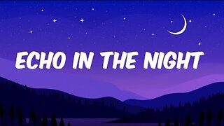 Echo in The Night (Official Lyric Video)