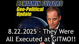 Benjamin Fulford - They Were All Executed at GITMO!