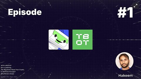 TBOT #1: WTF is Real ID? Siri’s Listening, IRS Knows Your Crypto, End of Google? BTC/Monero Swaps