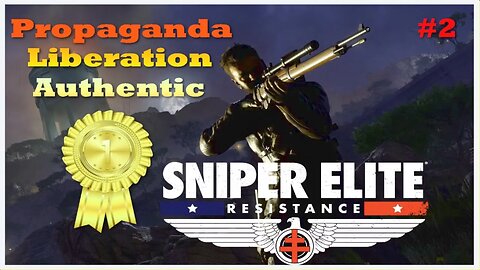 SNIPER ELITE RESISTANCE - Propaganda Challenge, Mission 3, Liberation (Authentic) Gold