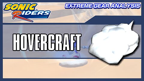 Hovercraft (Extreme Gear Analysis)
