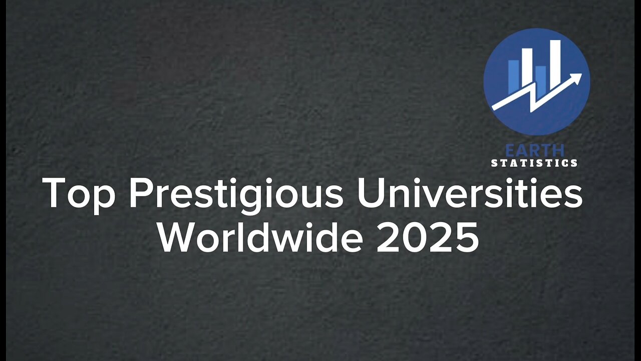 Top Prestigious Universities Worldwide 2025...