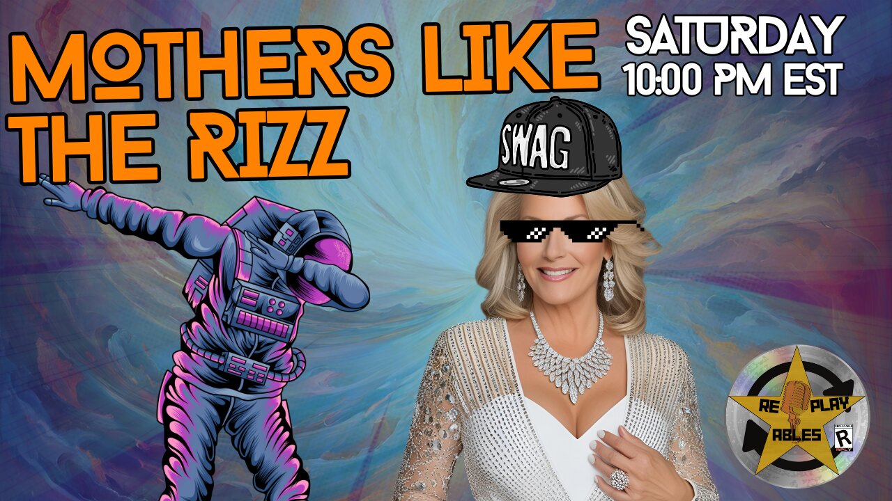 Mothers Like the Rizz | RePlayAbles
