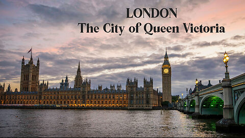 Legendary Cities | London: The City of Queen Victoria (Episode 4)