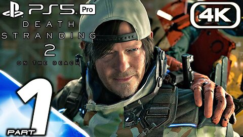 DEATH STRANDING 2 Gameplay Walkthrough Part 1 [FULL GAME 4K 60FPS PS5 PRO] No Commentary