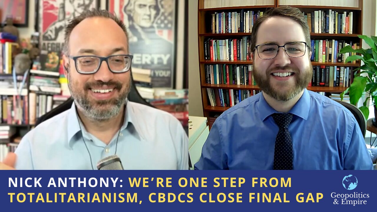 Nick Anthony: We're One Step from Totalitarianism, CBDCs Close Final Gap