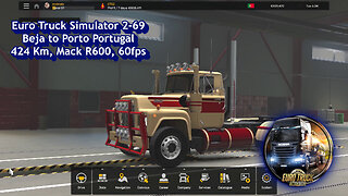 Euro Truck Simulator 2-69, Beja to Porto Portugal, 424 Km, Mack R600, 60fps