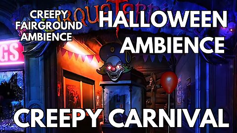 🎃 Creepy Carnival Ambience | Creepy Fairground | Halloween 4K ASMR