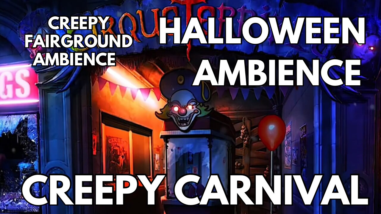 🎃 Creepy Carnival Ambience | Creepy Fairground | Halloween 4K ASMR