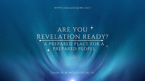 Are You Revelation Ready? A Prepared Place for a Prepared People