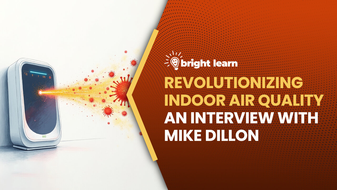 BrightLearn - Revolutionizing Indoor Air Quality, an interview with Mike Dillon