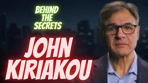 Behind the Secrets: John Kiriakou’s Untold Story of Courage and Consequence Episode 1