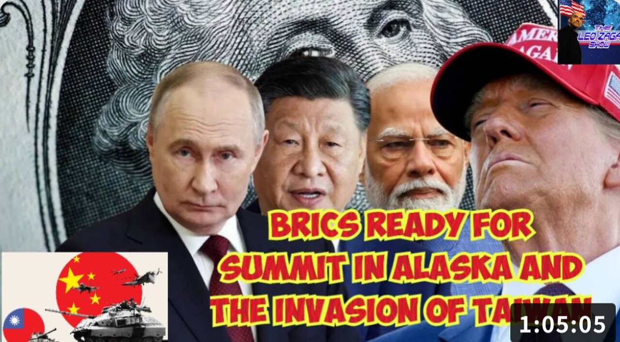 BRICS READY FOR THE SUMMIT IN ALASKA AND THE INVASION OF TAIWAN