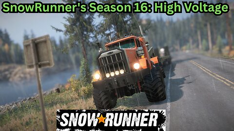 SnowRunner's Season 16: High Voltage! we have new maps.