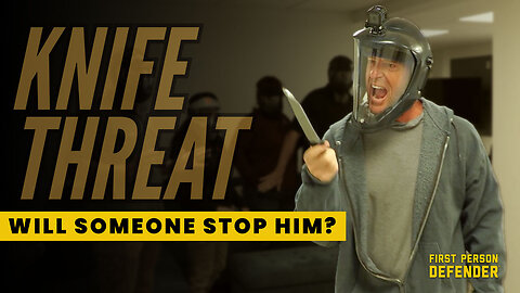 Mentally Unstable Attacker with a Knife