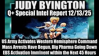 Judy Byington: Special Intel Report 12/13/25