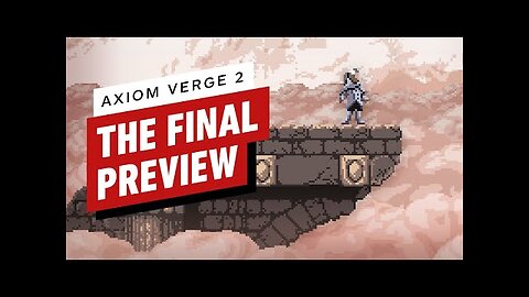 Axiom Verge 2 - The Final Preview
