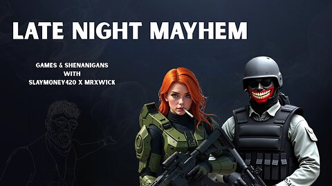 Late Night Mayhem With MRxW1CK