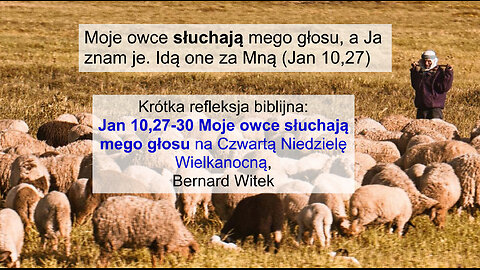 Jan 10,27-30 Moje owce słuchają mego głosu (Czwarta Niedziela Wielkanocna)