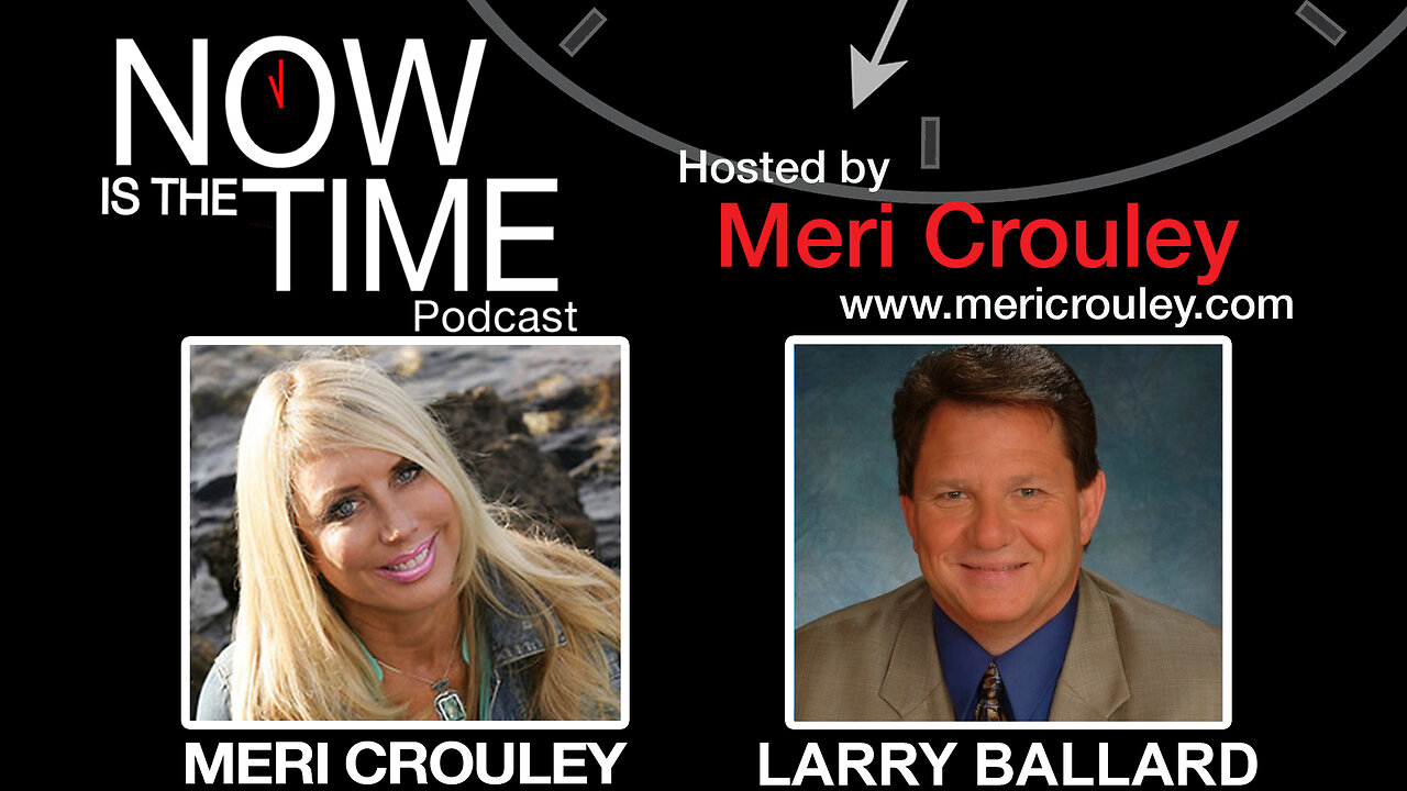 LARRY BALLARD with INTEL ON "TRUMP AND THE TIMELINE!"