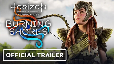 Horizon Forbidden West - Burning Shores - Official Pre-Order Trailer