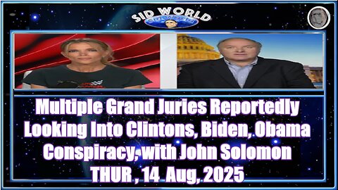 Multiple Grand Juries Reportedly Looking Into Clintons, Biden, Obama Conspiracy, with John Solomon