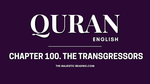 Chapter 100 - The Transgressors - Quran English