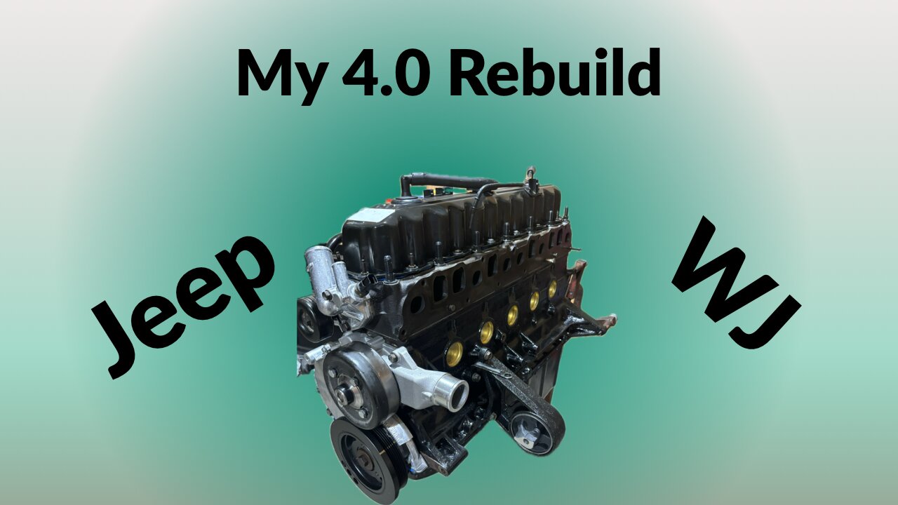 My 4.0 Engine Rebuild for Jeep WJ