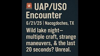 🚨 UAP/USO Encounter – 6/21/25 | Nacogdoches, tx