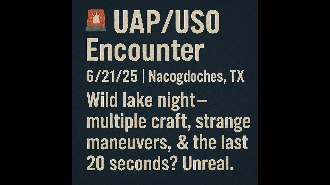 🚨 UAP/USO Encounter – 6/21/25 | Nacogdoches, tx