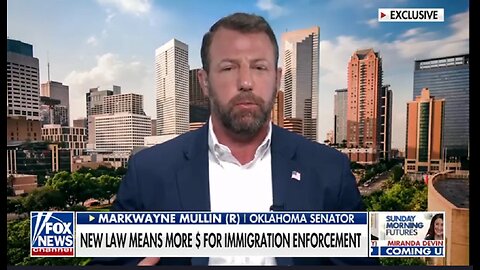 MARKWAYNE MULLIN: NEW LAW MEANS MORE $ FOR IMMIGRATION ENFORCEMENT