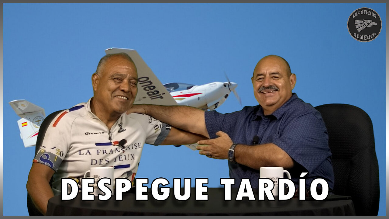 Despegue tardío | Oficios de México 💼