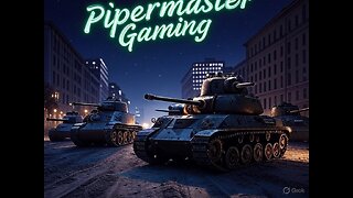 Pipermaster Gaming and Stuff LIVE ON RUMBLE!!!!!!!!!!!!!!