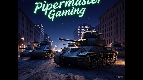 Pipermaster Gaming and Stuff LIVE ON RUMBLE!!!!!!!!!!!!!!