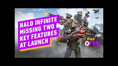 Halo Infinite Won't Launch With Two Key Features - IGN Daily Fix