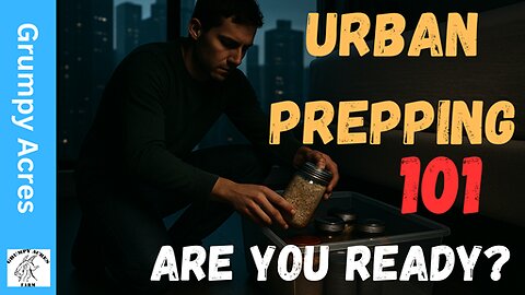 Urban Prepping 101: Food Storage, Growing & Survival in the City