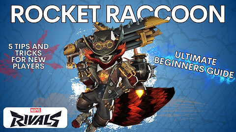 ROCKET RACCOON BEGINNERS GUIDE Marvel Rivals