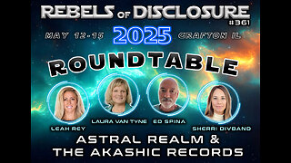 EP 361 | ASTRAL REALM & AKASHIC RECORDS | REBELS OF DISCLOSURE ROUNDTABLE