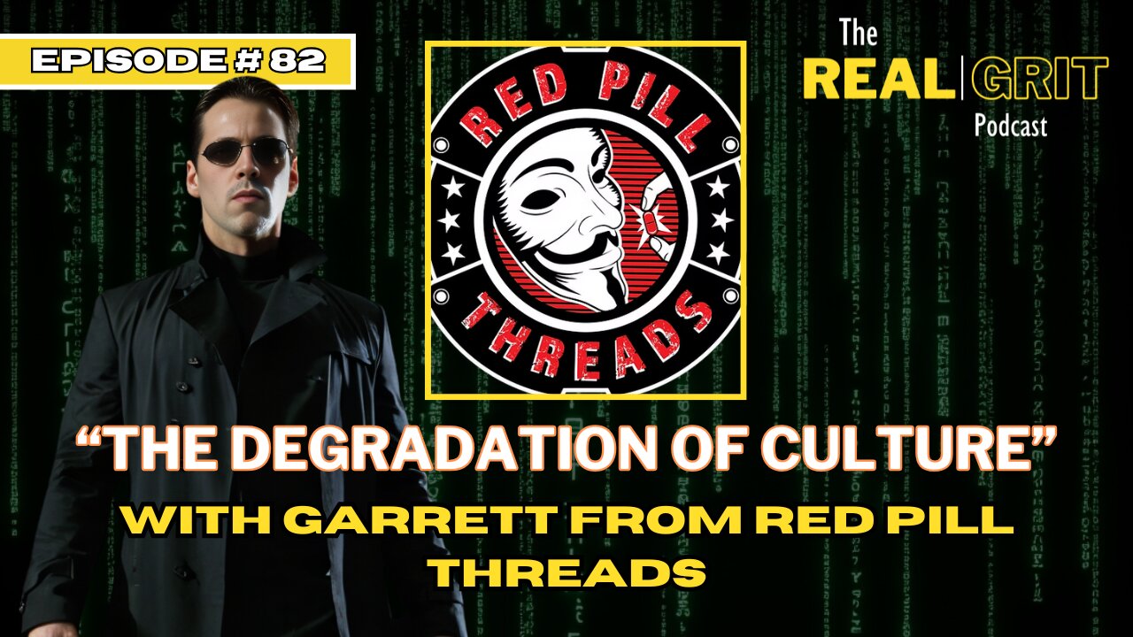 Episode #82: The Degradation of Culture with Garrett from Red Pill Threads