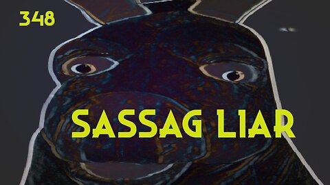 Midnight Oblivion Pt 348: SASSAG LIAR